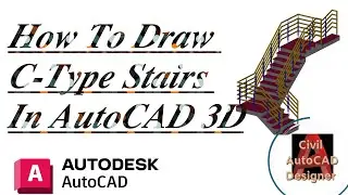 How To Draw C Type Stairs In AutoCAD 3D