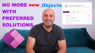 No More new_Objects with Preferred Solutions | #PowerPlatformTV 073
