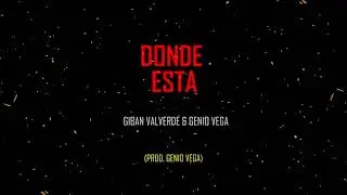 GIBAN VALVERDE & GENIO VEGA -  DONDE ESTA