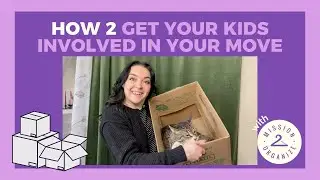 How 2 Get Your Kids Involved in Your Move