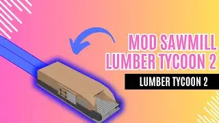 MOD SAWMILL - LUMBER TYCOON 2