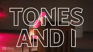 Artist on the Rise: Tones And I