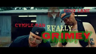 Cymple Man x Cody Lane - Really Grimey (Official Music Video)