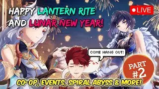 🔴 BELATED VALENTINE'S STREAM 😘💘 4TH LANTERN RITE CELEBRATION 🏮 COME HANG OUT! | Genshin VTuber LIVE