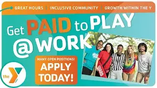 The Y is Hiring! Get Paid to Play @ Work!