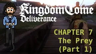 [G^G] Kingdom Come Deliverance - Hardcore Mode - 07: The Prey (Part 1)