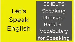 35 IELTS Speaking PHRASES | Band 8 Vocabulary