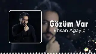Ehsan Ağayi - Gözüm Var (Official Audio)