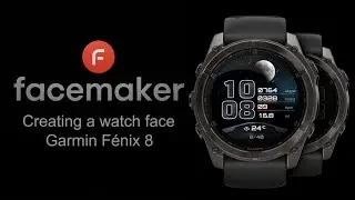 Creating a watchface - Garmin Fénix 8