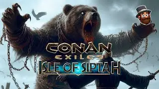Bears and Bounties [E5] - Isle of Siptah Conan Exiles Co-Op 2025