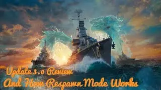 World Of Warships Blitz - Update 3.0 Review and How Respawn Mode works video