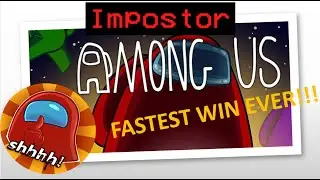SHORTEST EVER IMPOSTER WIN!!!!!!!!!! | Among Us