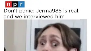 Jerma on NPR