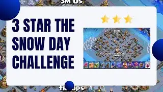 SNOW DAY CHALLENGE 3 STAR GUIDE For Clash of Clans