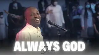 ALWAYS GOD - Dunsin Oyekan 