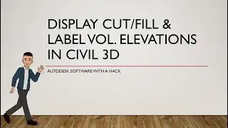 Display Cut/Fill & Label Volume Elevations in Civil 3D