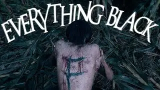 Everything Black [Moving]