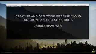 Creating and Deploying Firebase Cloud Functions and Firestore Rules