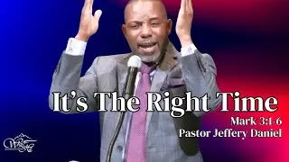 It's The Right Time |n Pastor Jeffery Daniel | White Hill MB Church