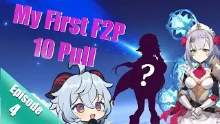 Genshin Impact: From Whale to F2P Ep. 4 My First 10 Pull!
