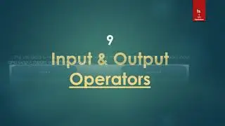 9  Input & Output Operators