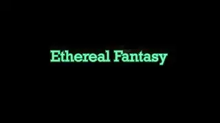 Ethereal Fantasy