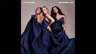 Woman Like Me (Extended Version) [Between Us Version] - Little Mix