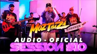 Mozthaza - AUDIO - Session #10 🔊