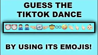 Guess The TikTok Dance By Using Emojis