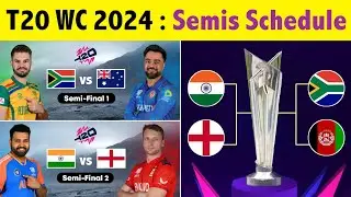 T20 WC Semi Finals Schedule 2024 | T20 World Cup 2024 Semi Final Time Table