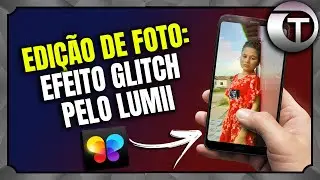 COMO FAZER O EFEITO GLITCH PELO LUMII EM FOTOS