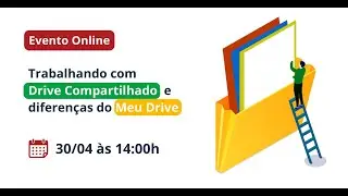 Trabalhando com Drive compartilhado e diferenças do Meu Drive