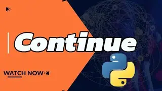 Continue statement | Python Functions & for loop | Python 2023