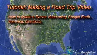 Tutorial: Creating a flyover video using Google Earth Pro