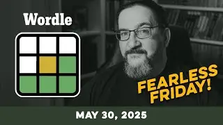 Doug plays today's NYT Wordle Puzzle Game for 5/30/2025