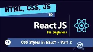 13. HTML, CSS, JS to React - #13 CSS Styles in React - Part 2