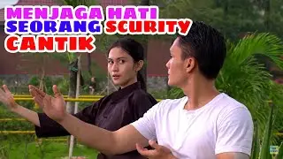 FTV SCTV TERBARU - CEWEK CANTIK MENJADI SECURITY HATI