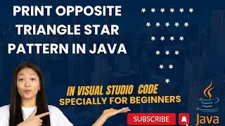 8. How to Print Opposite Triangle Star Pattern in Java in Visual Studio Code