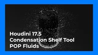 Houdini 17.5 Condensation Shelf Tool Tutorial