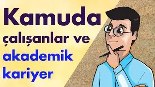 Kamu Çalışanları İçin Akademik Kariyer: Neden ve Nasıl Yapılır?