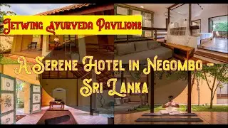 🌞 🏖️  Jetwing Ayurveda Pavilions, Negombo, Sri Lanka |  Spend Your Vacation with all inclusive.