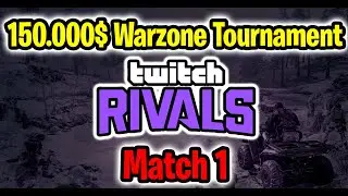 Twitch Rivals Warzone Tournament 150.000$ Match 1 - Call of Duty Warzone Tournament