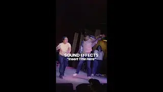 SPIT creates a scene on the spot, with live audience audio cues!  Sound Effects | Insert Title Here