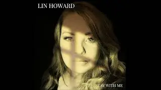 Lin Howard - Stay With Me