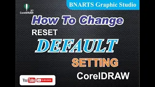 Coreldraw Reset  Default settings Tips | By Bnarts