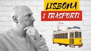 COME MUOVERSI A LISBONA [Per evitare Fregature]