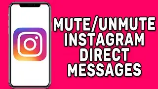 How to Mute/Unmute Instagram Direct Messages