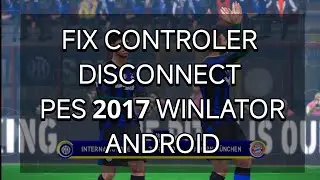 FIX CONTROLLER DISCONNECT | SERING PUTUS , JALAN SENDIRI | PES 2017 WINLATOR ANDROID