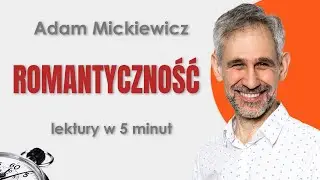 Romantyczność - Streszczenie i opracowanie lektury w 5 minut - Adam Mickiewicz #maturazpolskiego