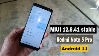 MIUI 12.6.41 Stable update & Redmi Note 5 Pro & Android 11 January security update , Full Review 🥰🥰